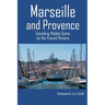 Marseille and Provence: Unveiling Hidden Gems on the French Riviera