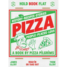 Pizza: History, Recipes, Stories, People, Places, Love