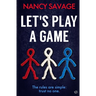 Let's Play a Game: A gripping and twist-filled domestic thriller that will keep you hooked