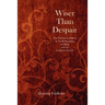 Wiser Than Despair: The Evolution of Ideas in the Relationship of Music and the Christian Church