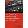 The Competing Jurisdictions of International Courts and Tribunals