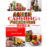 Amish Canning and Preserving Bible: Time-Honored Techniques and Authentic Recipes for Sustainable Pantries