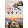 Not Exactly Retired: A Life-Changing Journey on the Road and in the Peace Corps