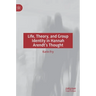 Life, Theory, and Group Identity in Hannah Arendt's Thought