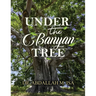 Under the Banyan Tree