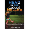 Head in the Clouds, Feet in the Mud: Discovering Worship in Everyday Life
