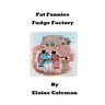 Fat Fannies Fudge Factory