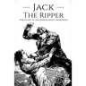 Jack the Ripper: The Story of the Whitechapel Murderer