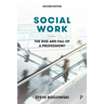 Social Work: The Rise and Fall of a Profession?