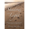Shadow and Light: A Memoir of Love, Loss, and New Beginnings with My Faithful Four-Legged Friends