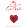 Her Heart: Letter to Christian Men: Understanding Your Bride's Heart