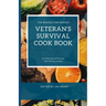 Veterans Survival Cookbook: A collection of hearty and filling recipes from THE BRIDGE FOR HEROES