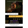 Directing Your Debut: How to Hack Your Mindset to Direct a Badass First Film (Short, Feature, or Anything In Between)