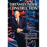 Dreams Under Construction: The Life, Work and Legacy of John Bahen