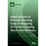 Applications of Remote Sensing Data in Mapping of Forest Growing Stock and Biomass