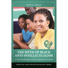 The Myth of Black Anti-Intellectualism: A True Psychology of African American Students