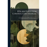 EPA Air Pollution Control Cost Manual; Edition 6