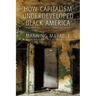 How Capitalism Underdeveloped Black America: Problems in Race, Political Economy, and Society