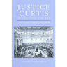 Justice Curtis in the Civil War Era: At the Crossroads of American Constitutionalism