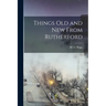 Things Old and New From Rutherford