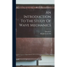 An Introduction To The Study Of Wave Mechanics