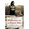 Scratches on a Prison Wall: A Wartime Memoir
