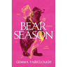 Bear Season: On the Disappearance of Jade Hunter by Carla G Young