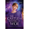 The Castle of Water and Woe