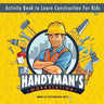 Handyman's workstation. Activity Book to Learn Construction For Kids: Ultimate construction site busy book. Coloring pages, mazes, dot-to-dot, and mor