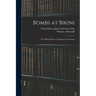 Bombs at Bikini; the Official Report of Operation Crossroads