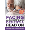 Facing Alzheimer's and Dementia Head On: A Step-by-Step Guide for Care at Home