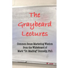 The Graybeard Lectures: Common Sense Marketing Wisdom From The Whiteboard of Mark "Dr. Maddog" Donnelly