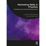 Marketing Skills in Practice: Developing a Successful Marketing Career