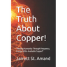 The Truth About Copper!: "Healing Humanity Through Frequency, Energy & Bio-Available Copper!"