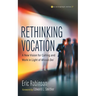 Rethinking Vocation: A New Vision for Calling and Work in Light of Missio Dei