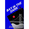 Bay in the Dark