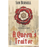 A Queen's Traitor: The Tudor Mystery Trials; A Medieval Historical Fiction Novel (Tudor Mystery Trials Series Book 2)