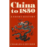 China to 1850: A Short History
