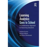 Learning Analytics Goes to School: A Collaborative Approach to Improving Education