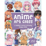 Anime Art Class: A Complete Course in Drawing Manga Cuties