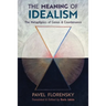 The Meaning of Idealism: The Metaphysics of Genus and Countenance
