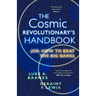 The Cosmic Revolutionary's Handbook