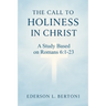 The Call to Holiness in Christ: A Study Based on Romans 6:1-23