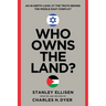 Who Owns the Land?: An In-Depth Look at the Truth Behind the Middle East Conflict