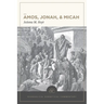 Amos, Jonah, & Micah