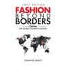 Fashion Beyond Borders: Exploring The Global Fashion Industry