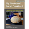 My No-Knead Bread Cookbook (B&W Version): From the Kitchen of Artisan Bread with Steve
