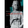 A Theory of Virtue: Excellence in Being for the Good
