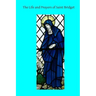 The Life and Prayers of Saint Bridget
