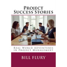 Project Success Stories: Real World Adventures in Project Management